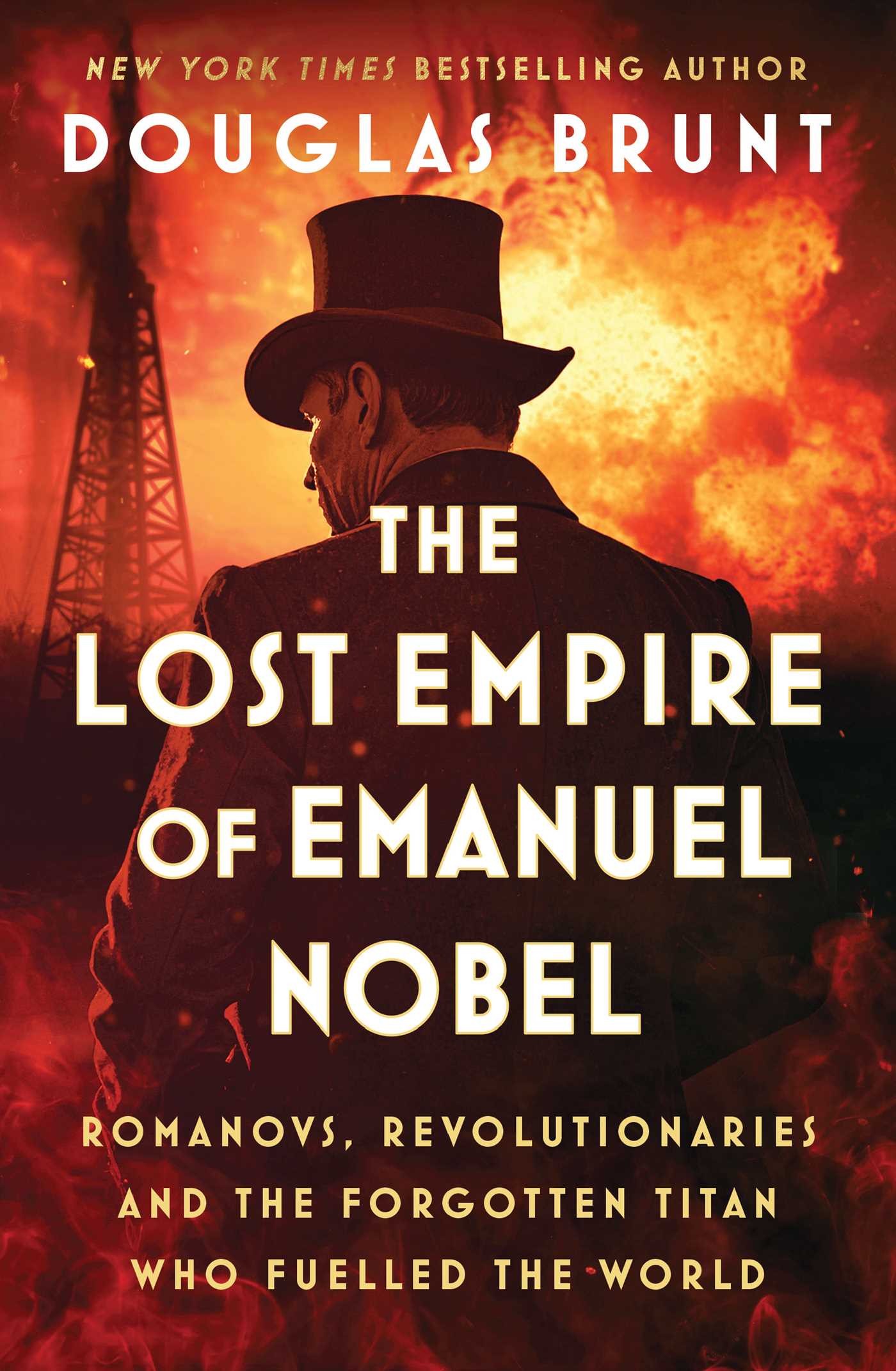 The Lost Empire of Emanuel Nobel Romanovs, Revolutionaries, and the Forgotten Titan Who Fueled the World