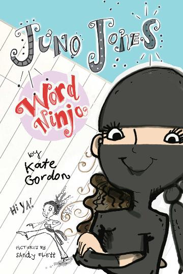 Juno Jones: 1 Word Ninja, 2 Mystery Writer by Kate Gordon