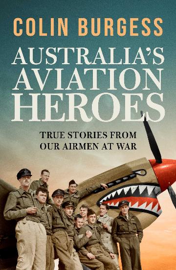 Australia's Aviation Heroes by Colin Burgess