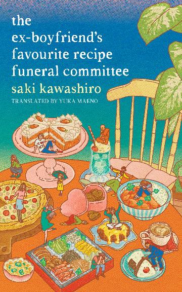 The Ex-Boyfriend’s Favourite Recipe Funeral Committee by Saki Kawashiro