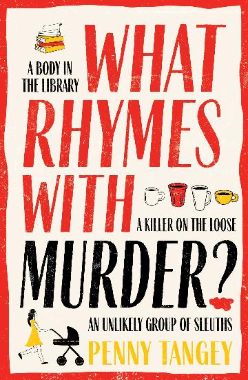 What Rhymes With Murder? by Penny Tangey