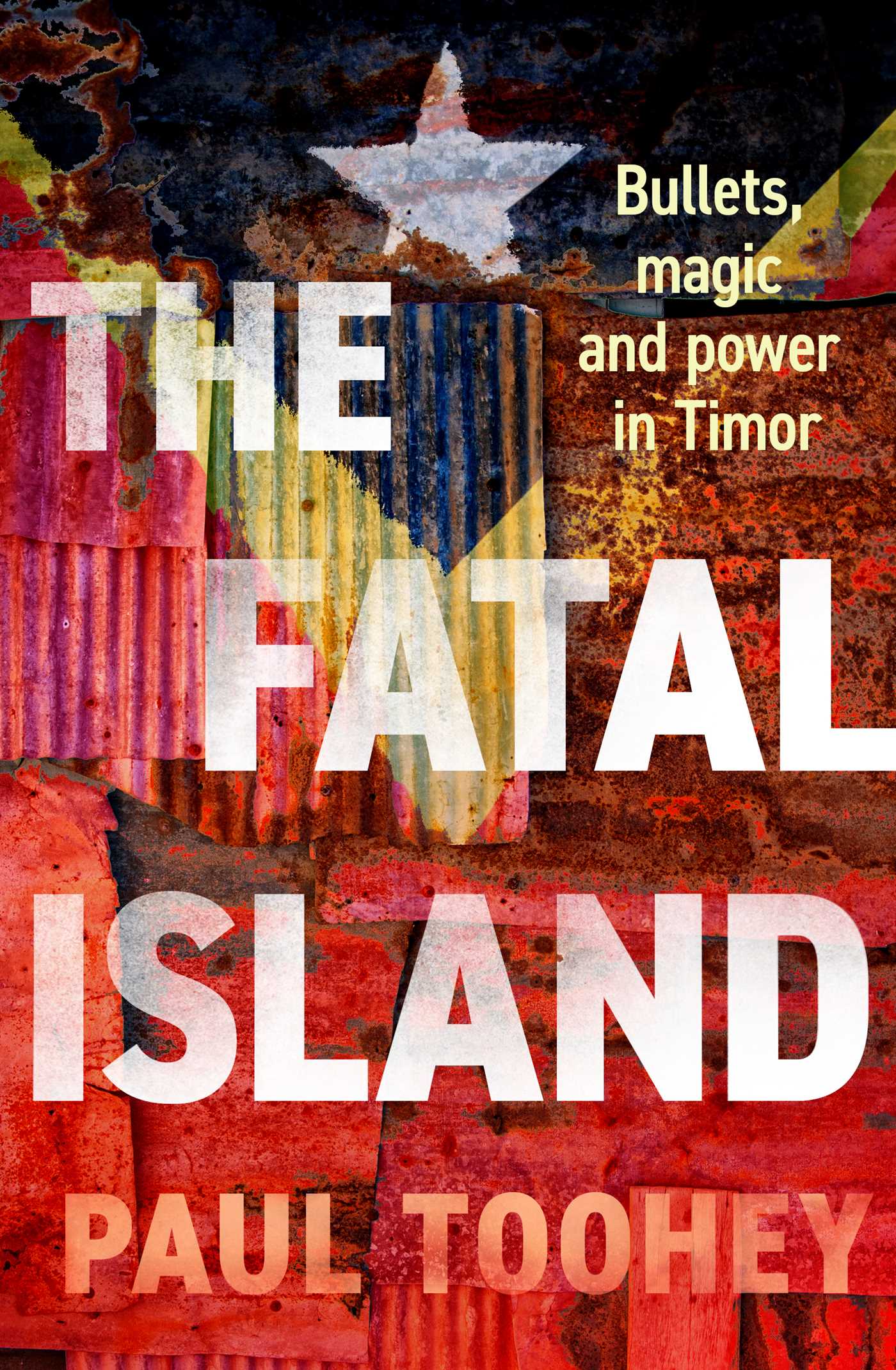 The Fatal Island Death and Power in Timor