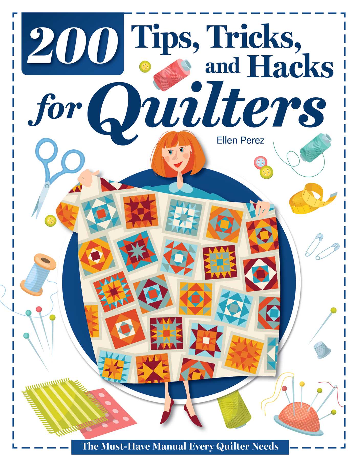 200 Tips, Tricks, and Hacks for Quilters