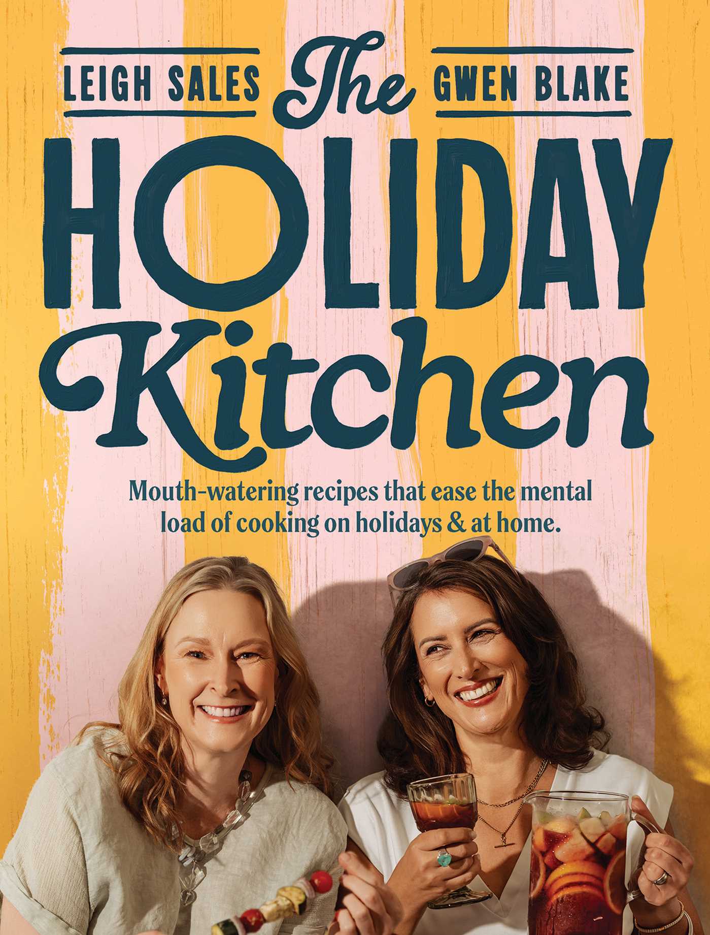 The Holiday Kitchen Mouth-watering recipes that ease the mental load of cooking on holidays & at home