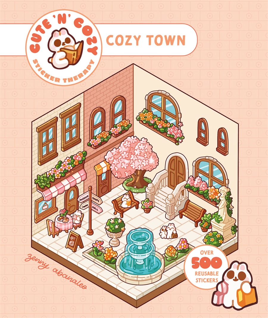 Cute 'n' Cozy Sticker Therapy: Cozy Town Eight cozy 3D scenes to fill with over 500 cute stickers!