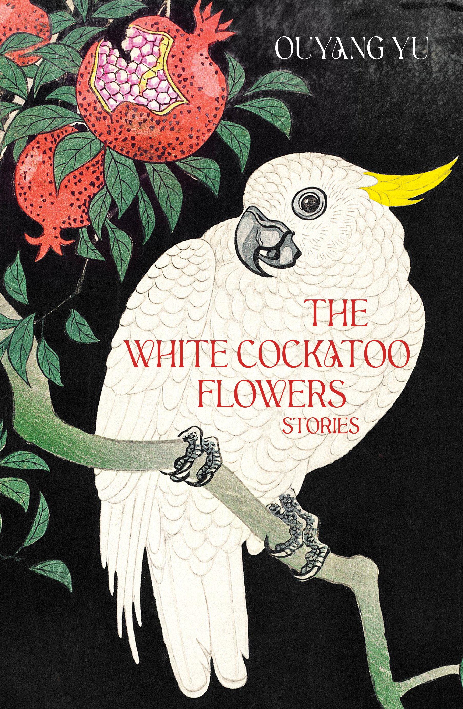 The White Cockatoo Flowers Stories by Ouyang Yu