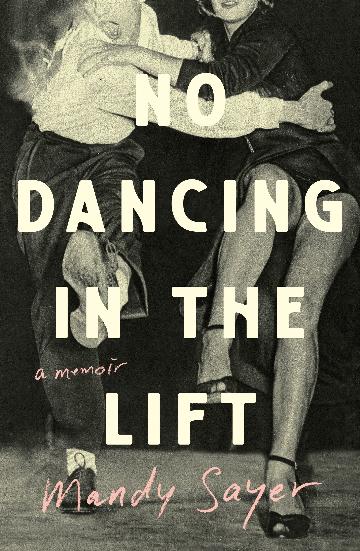 No Dancing in the Lift by Mandy Sayer