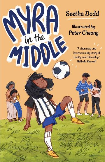 Myra in the Middle by Seetha Dodd, Illustrated by Peter Cheong