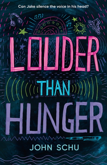Louder Than Hunger by John Schu