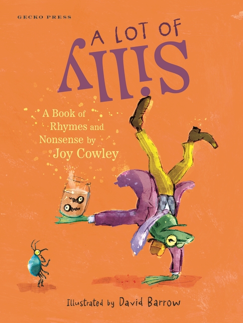 A Lot of Silly: A book of rhymes and nonsense by Joy Cowley, Illustrated by David Barrow