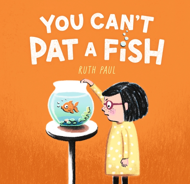 You Can’t Pat a Fish by Ruth Paul