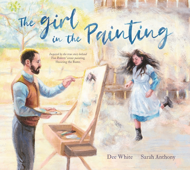 The Girl in the Painting by Dee White, illustrated by Sarah Anthony